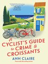 Cover image for A Cyclist's Guide to Crime & Croissants